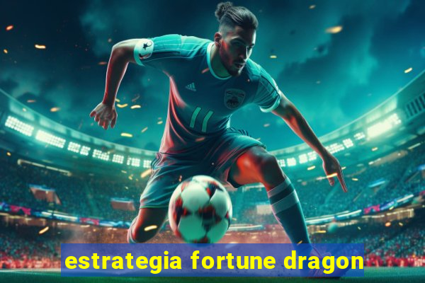 estrategia fortune dragon